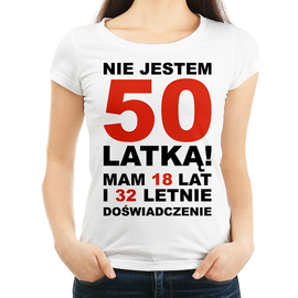Nie jestem 50 latką ! - koszulka damska