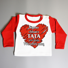 Sorry chłopcy TATA jest moją walentynką - koszulka niemowlęca