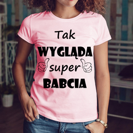 Tak wygląda Super BABCIA - koszulka damska